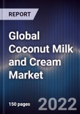 Global Coconut Milk and Cream Market Size, Segments, Outlook, and Revenue Forecast 2022-2028 by Type, Packaging Type, Flavor, End-user, Distribution Channel, and Major Regions- Product Image