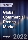 Global Commercial Drones Market Size, Segments, Outlook, and Revenue Forecast 2022-2028 by Type, Mode of Operation, Applications, and Region- Product Image