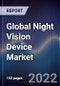 Global Night Vision Device Market Size, Segments, Outlook, and Revenue Forecast 2022-2028 by Device Type, by Technology, by Application, and by Regions - Product Image