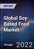 Global Soy-Based Food Market Size, Segments, Outlook, and Revenue Forecast 2022-2028 by Product Type, Distribution Channel, Application, and Region- Product Image