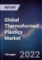 Global Thermoformed Plastics Market Size, Segments, Outlook, and Revenue Forecast 2022-2028 by Product Type, Thermoforming Type, Thickness, End-User, and Region - Product Image