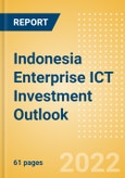 Indonesia Enterprise ICT Investment Trends and Future Outlook by Segments Hardware, Software, IT Services and Network and Communications- Product Image