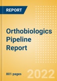 Orthobiologics Pipeline Report including Stages of Development, Segments, Region and Countries, Regulatory Path and Key Companies, 2022 Update- Product Image
