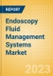 Endoscopy Fluid Management Systems Market Size by Segments, Share, Regulatory, Reimbursement, Installed Base and Forecast to 2033 - Product Image