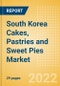 South Korea Cakes, Pastries and Sweet Pies (Bakery and Cereals) Market Size, Growth and Forecast Analytics, 2021-2026 - Product Thumbnail Image