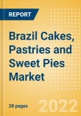 Brazil Cakes, Pastries and Sweet Pies (Bakery and Cereals) Market Size, Growth and Forecast Analytics, 2021-2026- Product Image