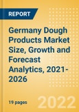 Germany Dough Products (Bakery and Cereals) Market Size, Growth and Forecast Analytics, 2021-2026- Product Image