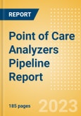 Point of Care (POC) Analyzers Pipeline Report including Stages of Development, Segments, Region and Countries, Regulatory Path and Key Companies, 2023 Update- Product Image