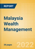 Malaysia Wealth Management - Market Sizing and Opportunities to 2026- Product Image