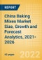China Baking Mixes (Bakery and Cereals) Market Size, Growth and Forecast Analytics, 2021-2026 - Product Thumbnail Image