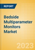 Bedside Multiparameter Monitors Market Size by Segments, Share, Regulatory, Reimbursement, Installed Base and Forecast to 2033- Product Image