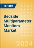 Bedside Multiparameter Monitors Market Size by Segments, Share, Regulatory, Reimbursement, Installed Base and Forecast to 2033- Product Image