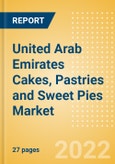 United Arab Emirates (UAE) Cakes, Pastries and Sweet Pies (Bakery and Cereals) Market Size, Growth and Forecast Analytics, 2021-2026- Product Image