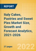 Italy Cakes, Pastries and Sweet Pies (Bakery and Cereals) Market Size, Growth and Forecast Analytics, 2021-2026- Product Image