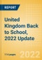 United Kingdom (UK) Back to School, 2022 Update - Product Thumbnail Image