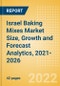 Israel Baking Mixes (Bakery and Cereals) Market Size, Growth and Forecast Analytics, 2021-2026 - Product Thumbnail Image