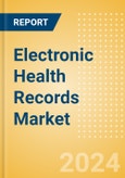 Electronic Health Records Market Size by Segments, Share, Regulatory, Reimbursement, Installed Base and Forecast to 2033- Product Image