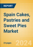 Spain Cakes, Pastries and Sweet Pies (Bakery and Cereals) Market Size, Growth and Forecast Analytics, 2023-2028- Product Image