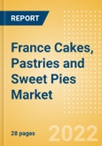 France Cakes, Pastries and Sweet Pies (Bakery and Cereals) Market Size, Growth and Forecast Analytics, 2021-2026- Product Image