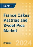 France Cakes, Pastries and Sweet Pies (Bakery and Cereals) Market Size, Growth and Forecast Analytics, 2021-2026- Product Image