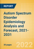 Autism Spectrum Disorder Epidemiology Analysis and Forecast, 2021-2031- Product Image