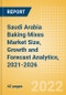 Saudi Arabia Baking Mixes (Bakery and Cereals) Market Size, Growth and Forecast Analytics, 2021-2026 - Product Thumbnail Image