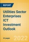 Utilities Sector Enterprises ICT Investment Trends and Future Outlook by Segments Hardware, Software, IT Services and Network and Communications - Product Image