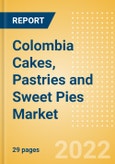 Colombia Cakes, Pastries and Sweet Pies (Bakery and Cereals) Market Size, Growth and Forecast Analytics, 2021-2026- Product Image