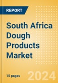 South Africa Dough Products (Bakery and Cereals) Market Size, Growth and Forecast Analytics, 2023-2028- Product Image