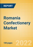 Romania Confectionery Market Size and Trend Analysis by Categories and Segment, Distribution Channel, Packaging Formats, Market Share, Demographics and Forecast, 2021-2026- Product Image