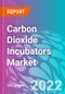 Carbon Dioxide Incubators Market - Product Image