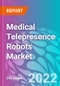 Medical Telepresence Robots Market - Product Thumbnail Image