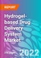 Hydrogel-based Drug Delivery System Market - Product Image