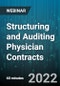 Structuring and Auditing Physician Contracts: Lessons Learned from Recent Cases and Settlements - Webinar - Product Image