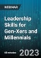 Leadership Skills for Gen-Xers and Millennials - Webinar (Recorded) - Product Image