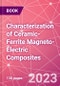 Characterization of Ceramic-Ferrite Magneto-Electric Composites - Product Thumbnail Image