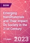 Emerging Nanomaterials and Their Impact on Society in the 21st Century - Product Image