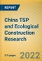 China TSP and Ecological Construction Research Report, 2022 - Product Thumbnail Image