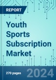 Youth Sports Subscription: Market Shares, Market Strategies, and Market Forecasts, 2022 to 2028- Product Image