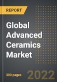 Global Advanced Ceramics Market (2022 Edition) - Trends and Forecast Analysis Till 2028 (By Material Type, Class Type, End-User, By Region, By Country)- Product Image