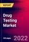 Drug Testing Market by Product Type, Sample Type, Drug Type, End Use, and by Region - Global Forecast to 2022-2033 - Product Image
