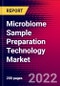 Microbiome Sample Preparation Technology Market by Product, Workflow, by Disease Type, Application, by End User, and by Region - Global Forecast to 2022-2033 - Product Image