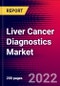 Liver Cancer Diagnostics Market by Type, by End-user, and by Region - Global Forecast to 2023-2033 - Product Image