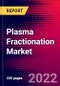 Plasma Fractionation Market by Product, by Method, by Application, by End Use, and by Region - Global Forecast to 2022-2033 - Product Image