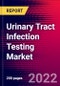 Urinary Tract Infection Testing Market by Type, by End-user, and by Region - Global Forecast to 2023-2033 - Product Image