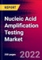 Nucleic Acid Amplification Testing Market by Type (Isothermal Nucleic Acid Amplification Tests), Application, End User, and by Region - Global Forecast to 2022-2033 - Product Image