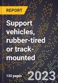 2024 Global Forecast for Support vehicles, rubber-tired or track-mounted (2025-2030 Outlook)-Manufacturing & Markets Report- Product Image