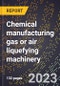 2024 Global Forecast for Chemical manufacturing gas or air liquefying machinery (2025-2030 Outlook)-Manufacturing & Markets Report - Product Thumbnail Image