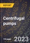 2024 Global Forecast for Centrifugal pumps (2025-2030 Outlook)-Manufacturing & Markets Report - Product Image