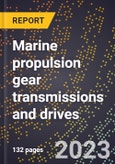 2024 Global Forecast for Marine propulsion gear transmissions and drives (2025-2030 Outlook)-Manufacturing & Markets Report- Product Image